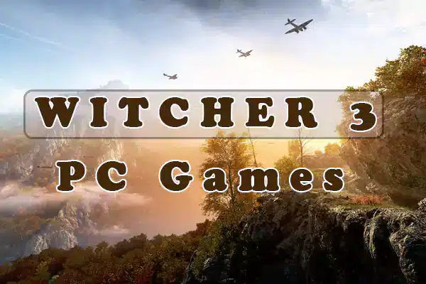 WITCHER 3 PC Games