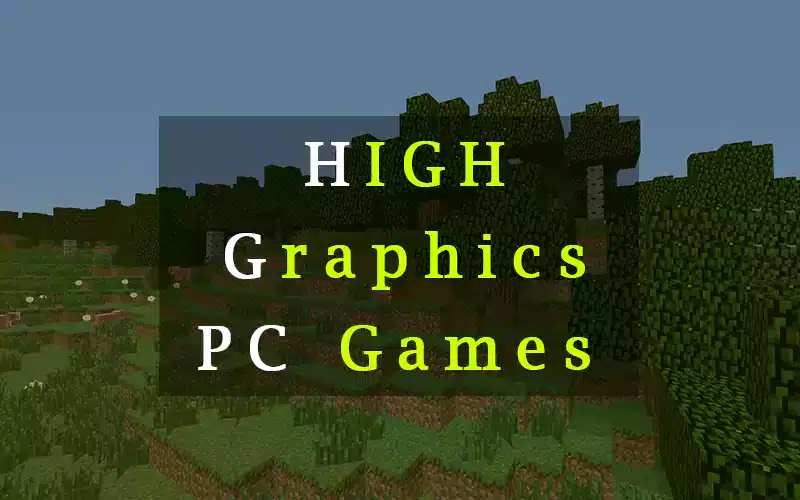 HIGH GRAPHICS PC GAMES