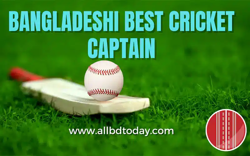 Top 5 Bangladeshi Best Cricket Captain List