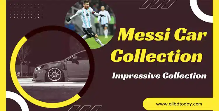 Messi Car Collection List 2023