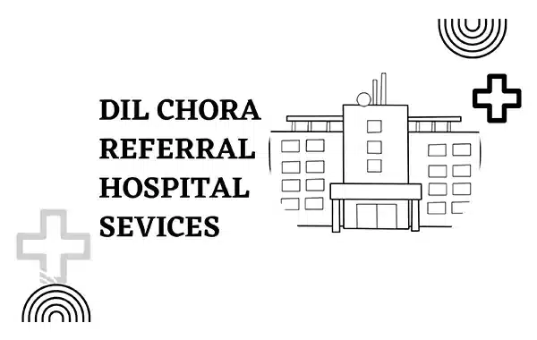 Dil Chora Referral Hospital