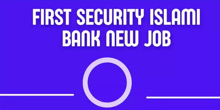 First Security Islami Bank New Job