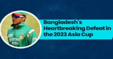 Bangladesh’s Heartbreaking Defeat in the 2023 Asia Cup Lost