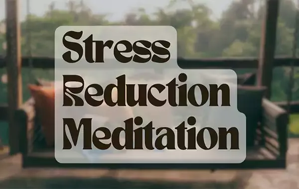 Stress Reduction Meditation