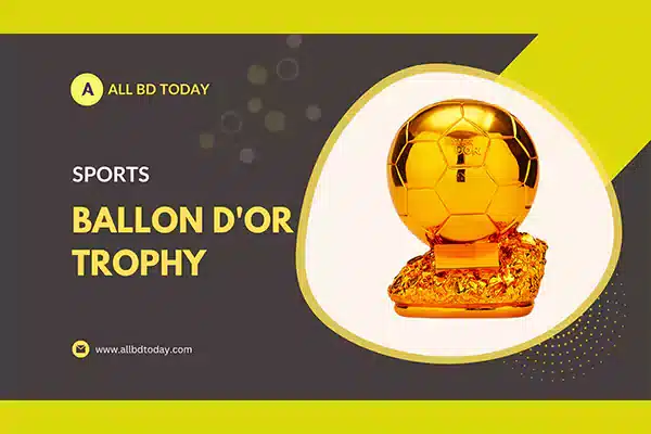 Ballon d or Trophy