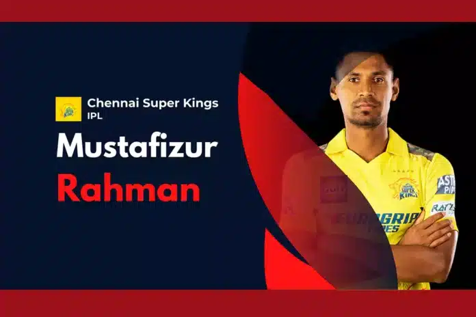 Mustafizur Rahman IPL 2024 CSK